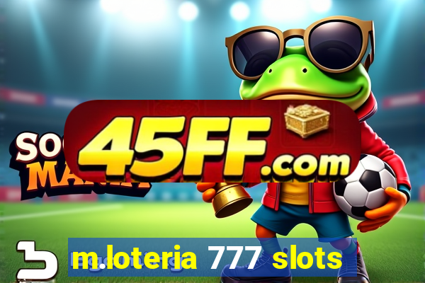 m.loteria 777 slots